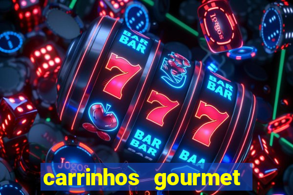 carrinhos gourmet para festas